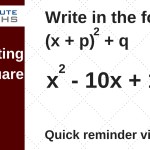 Gcse Maths Completing The Square – Level 6 To 9 Throughout Completing The Square Practice Worksheet
